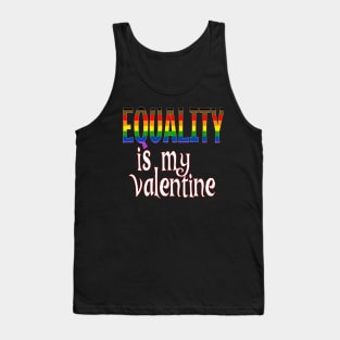 Equality is my Valentine Tank Top